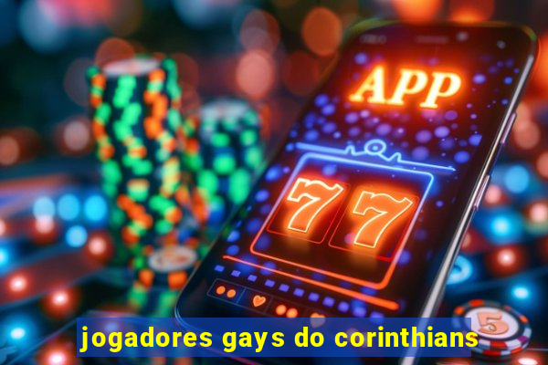 jogadores gays do corinthians